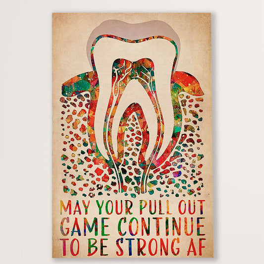 Dental Canvas May Your Pull Out Game Continue To Be Strong AF | Wall Art Gift for Dentist