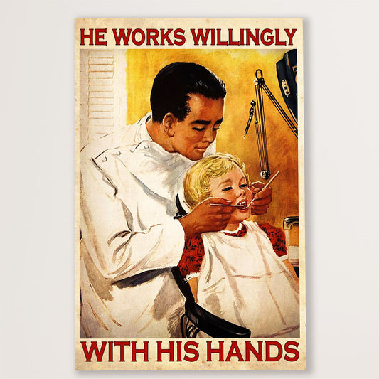 Dental Canvas He Works Willingly With His Hands | Wall Art Gift for Dentist