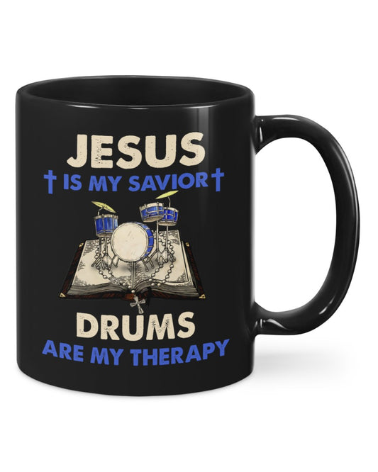 Drumming Coffee Mug | Jesus Is My Savior - Drums Are My Therapy | Drinkware Gift for Drummer