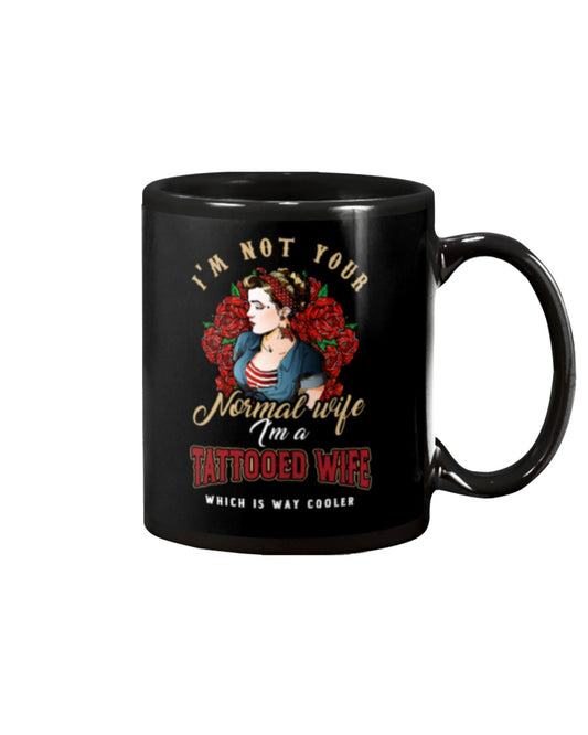 Tattoo Coffee Mug | I'm Not Your Normal Wife | Drinkware Gift for Tattoo Artist, Tattoo Lover