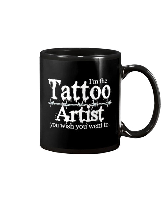 Tattoo Coffee Mug | I'm The Tattoo Artist | Drinkware Gift for Tattoo Artist, Tattoo Lover
