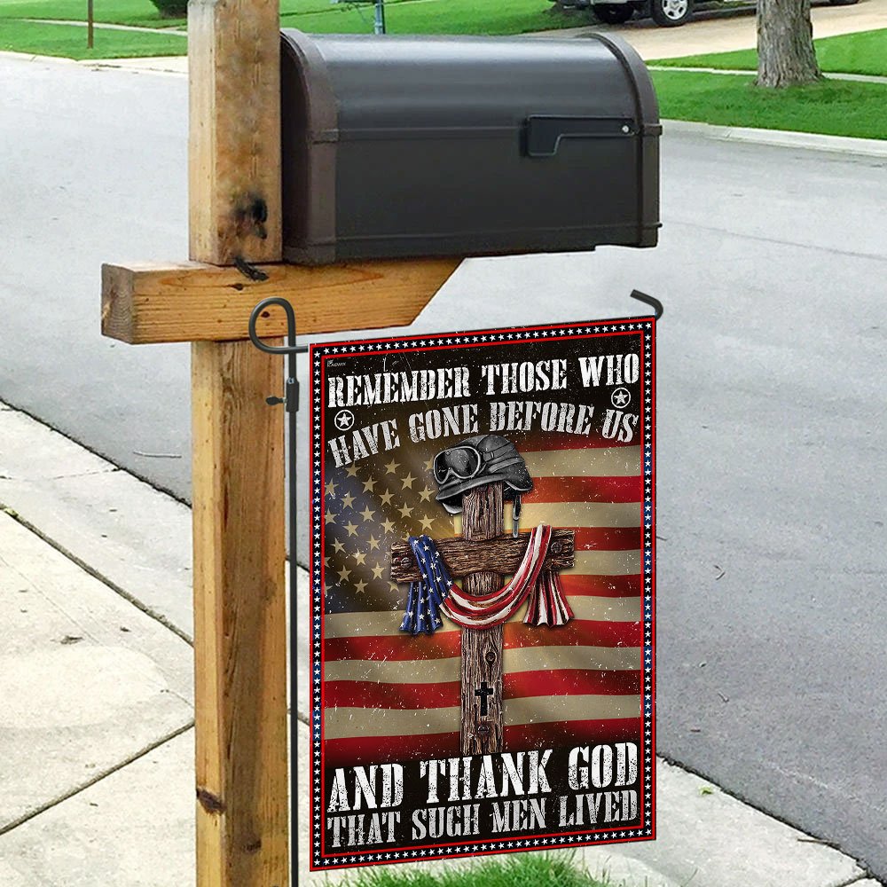 Veteran - Remember Those Who Have Gone Before Us And Thank God That Such Men Lived Flag