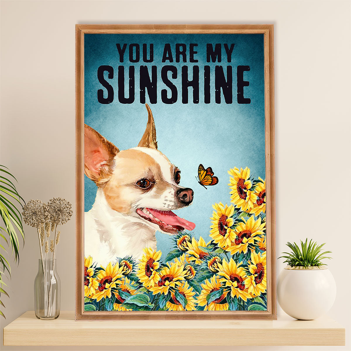 Chihuahua Canvas Wall Art Prints | You Are My Sunshine | Gift for Chihuahua Dog Lover