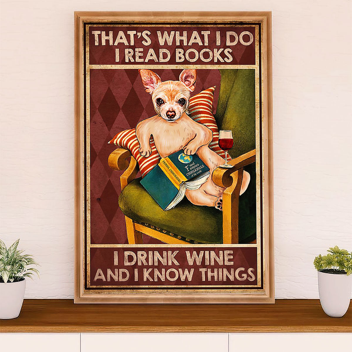 Chihuahua Canvas Wall Art Prints | Books, Wine, Know Things | Gift for Chihuahua Dog Lover