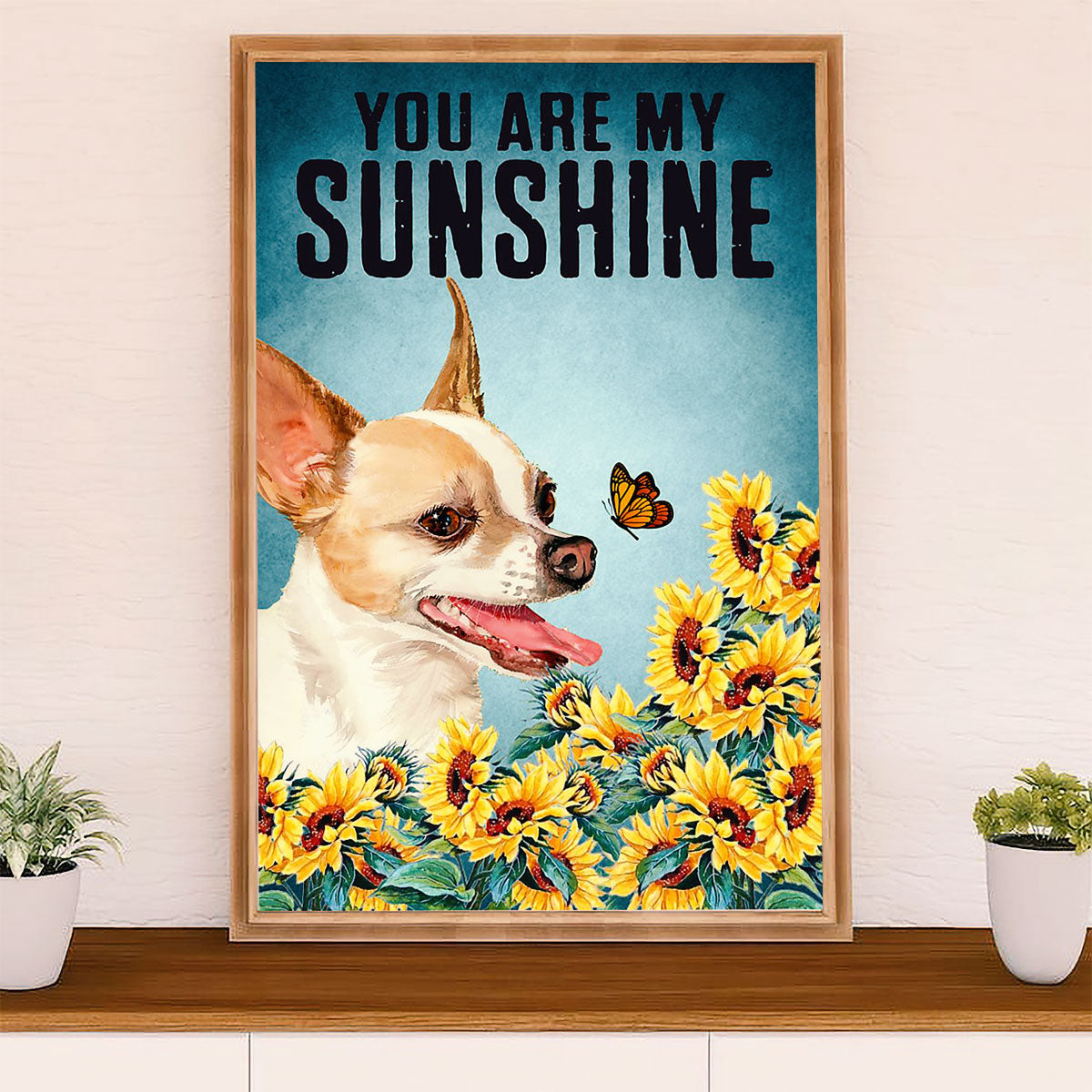 Chihuahua Canvas Wall Art Prints | You Are My Sunshine | Gift for Chihuahua Dog Lover