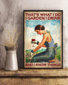 That's What I Do I Garden I Drink and I Know Things Poster Gardening Vintage Retro Wall Decor Poster No Frame or Canvas 1.25 Inch Frame