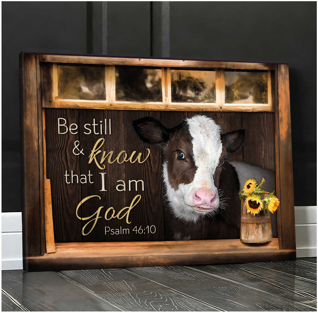 Mostsuit Be Still And Know That I Am God Psalm 46:10 Cute Hereford Calf Farmhouse Canvas Poster Wall Art Decor