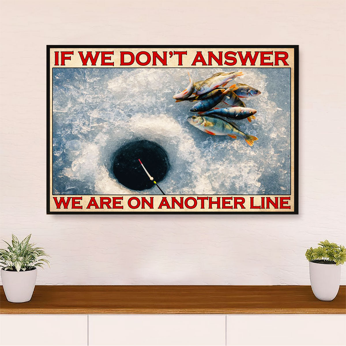 Fishing Poster Print | We Don't Answer | Wall Art Gift for Fisherman