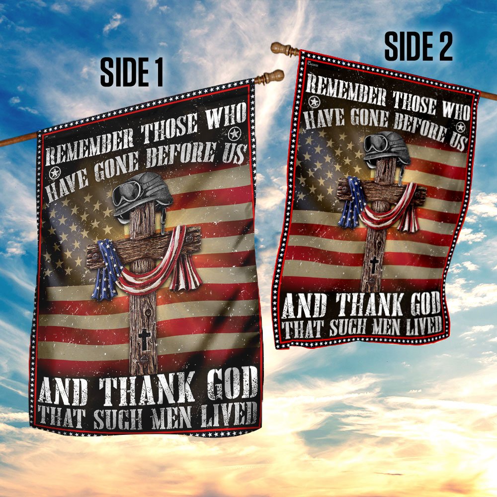 Veteran - Remember Those Who Have Gone Before Us And Thank God That Such Men Lived Flag