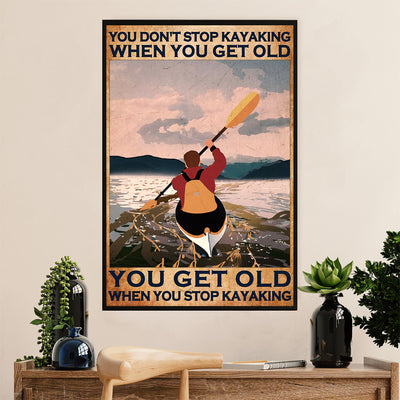 Kayaking Poster Print Room Decor | Get Old When Stop Kayaking | Wall Art Gift for Kayaker