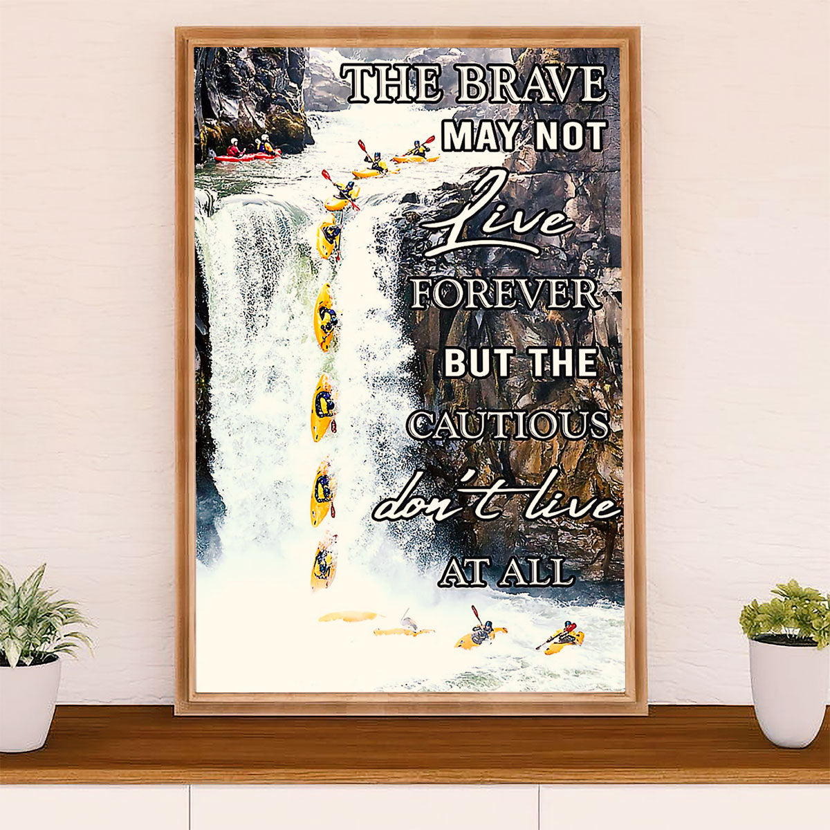 Kayaking Canvas Wall Art Prints | The Brave May Not Live | Home Décor Gift for Kayaker