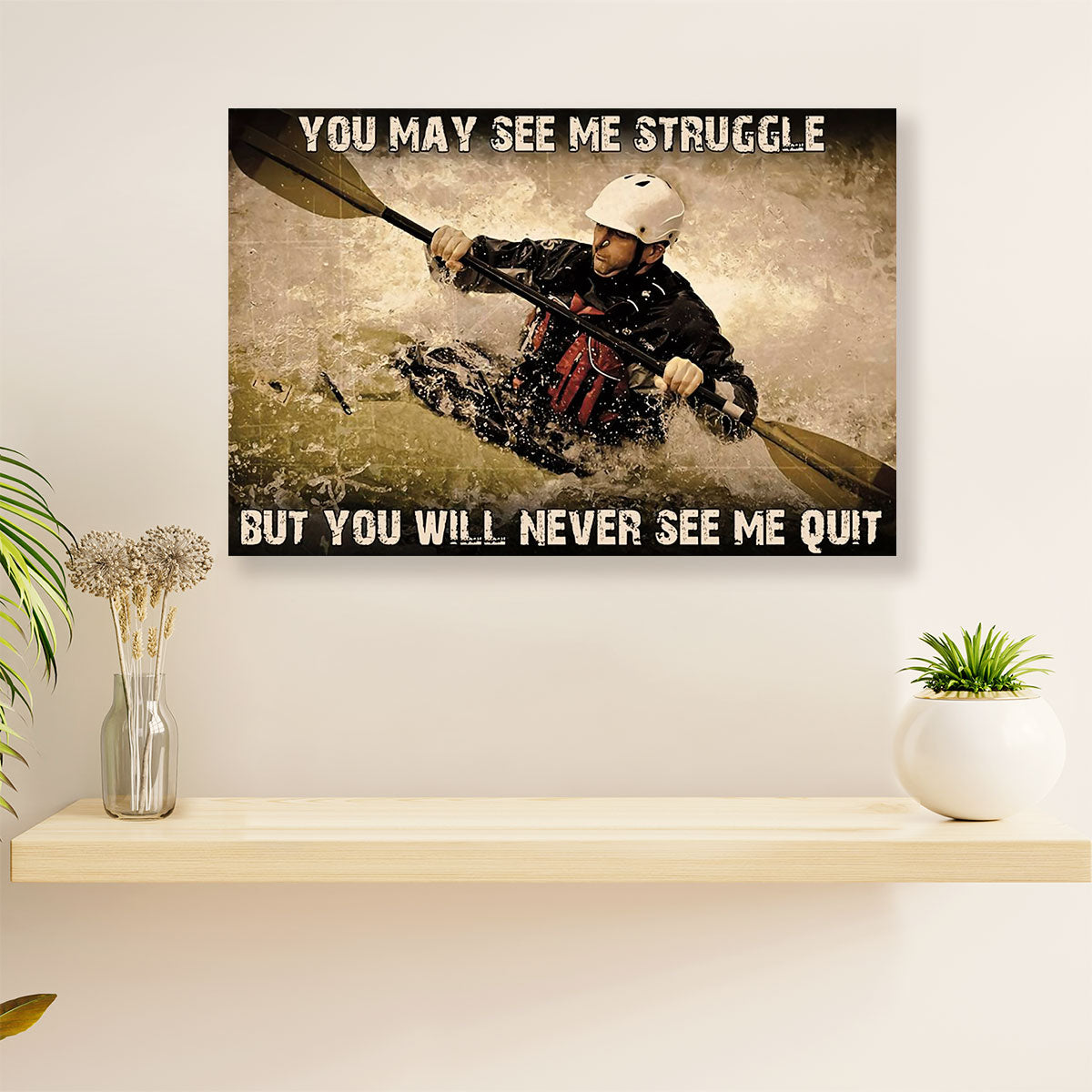 Kayaking Canvas Wall Art Prints | Never See Me Quit | Home Décor Gift for Kayaker