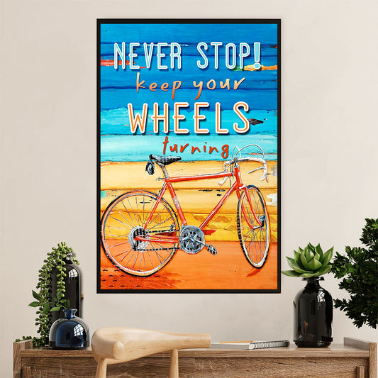 Cycling, Mountain Biking Poster Prints | Never Stop Your Wheels | Wall Art Gift for Cycler