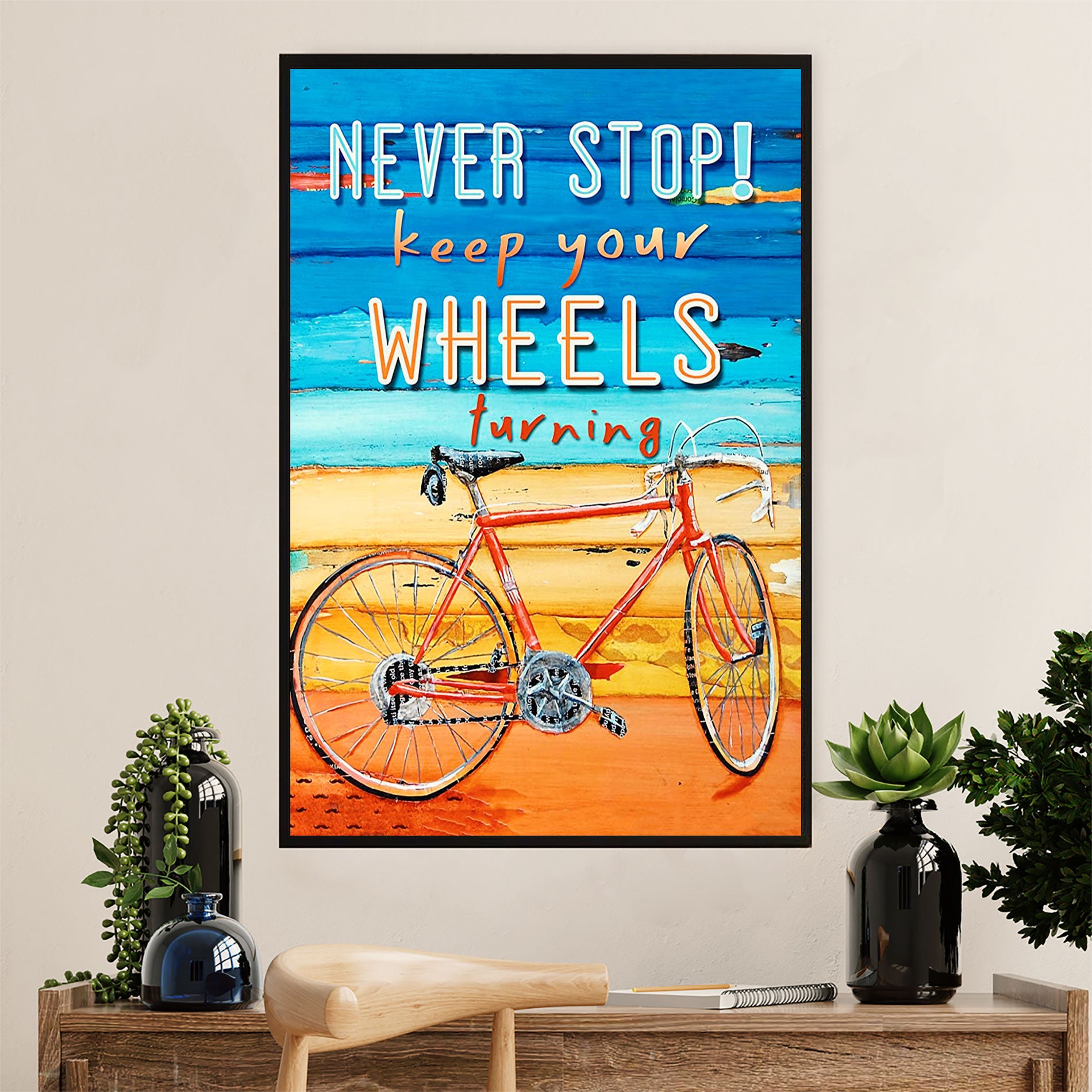 Cycling, Mountain Biking Canvas Wall Art Prints | Never Stop Your Wheels | Home Décor Gift for Cycler