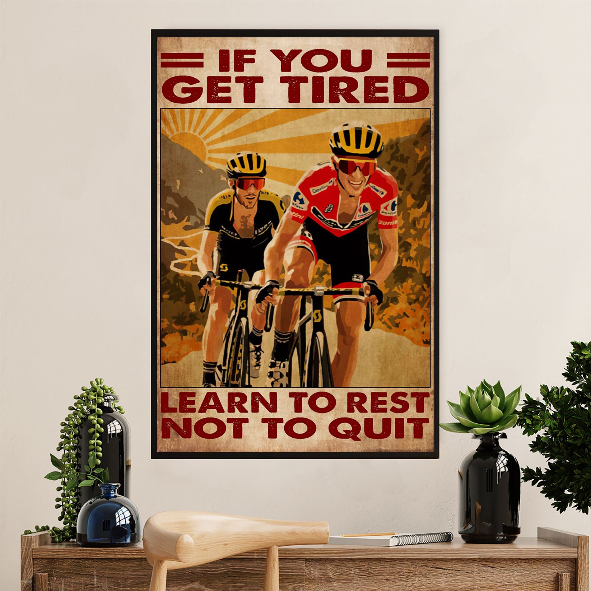 Cycling, Mountain Biking Poster Prints | If You Get Tired | Wall Art Gift for Cycler