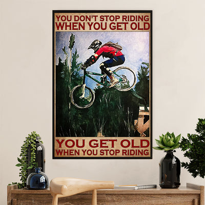 Cycling, Mountain Biking Poster Prints | Get Old When Stop Riding | Wall Art Gift for Cycler