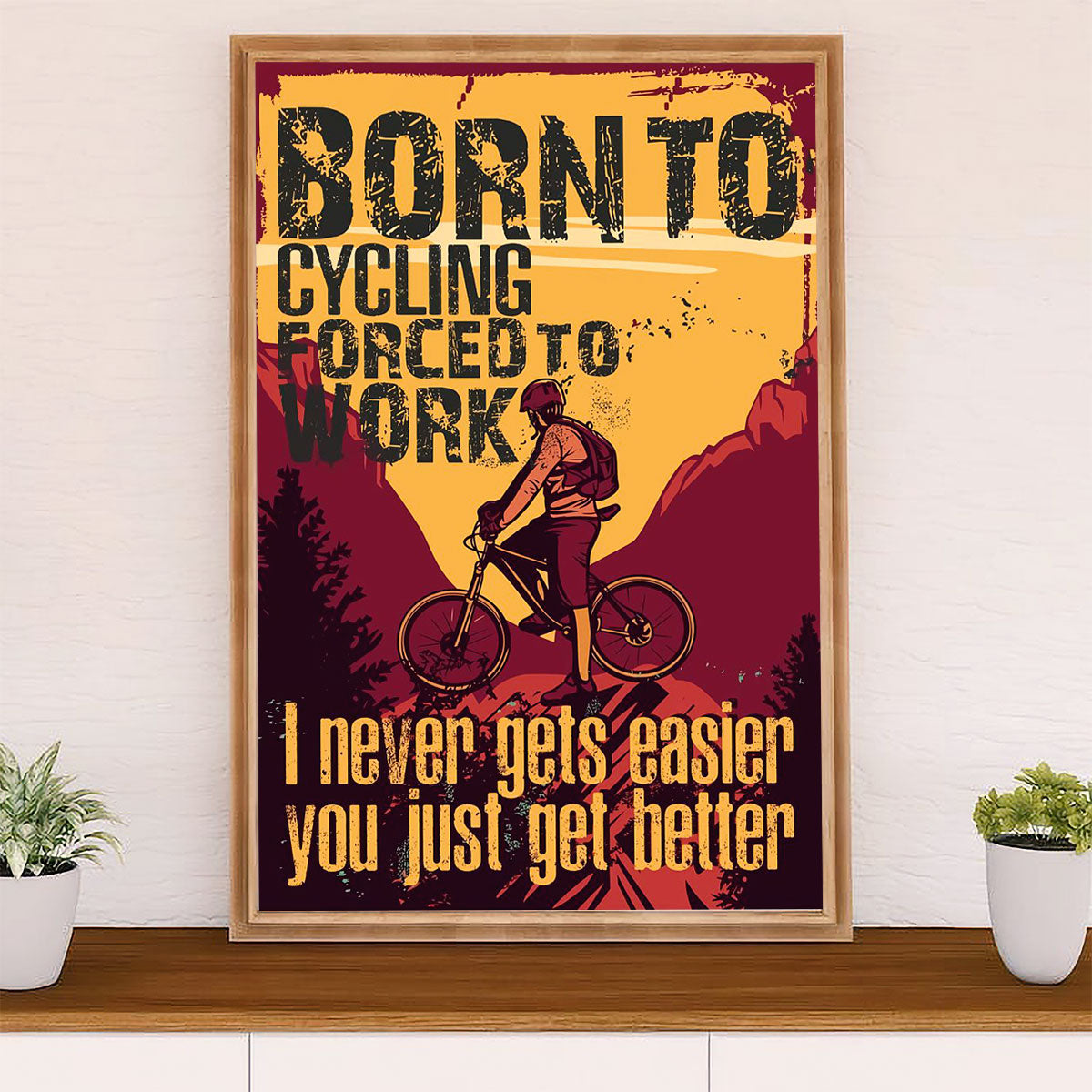 Cycling, Mountain Biking Poster Prints | Born To Cycling | Wall Art Gift for Cycler