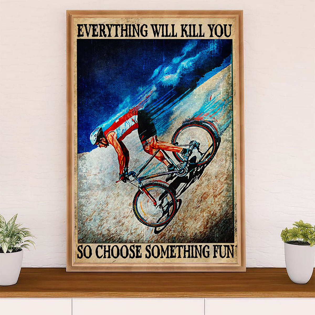 Cycling, Mountain Biking Poster Prints | Choose Something Fun | Wall Art Gift for Cycler