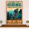 Cycling, Mountain Biking Poster Prints | Get Old When Stop Riding | Wall Art Gift for Cycler