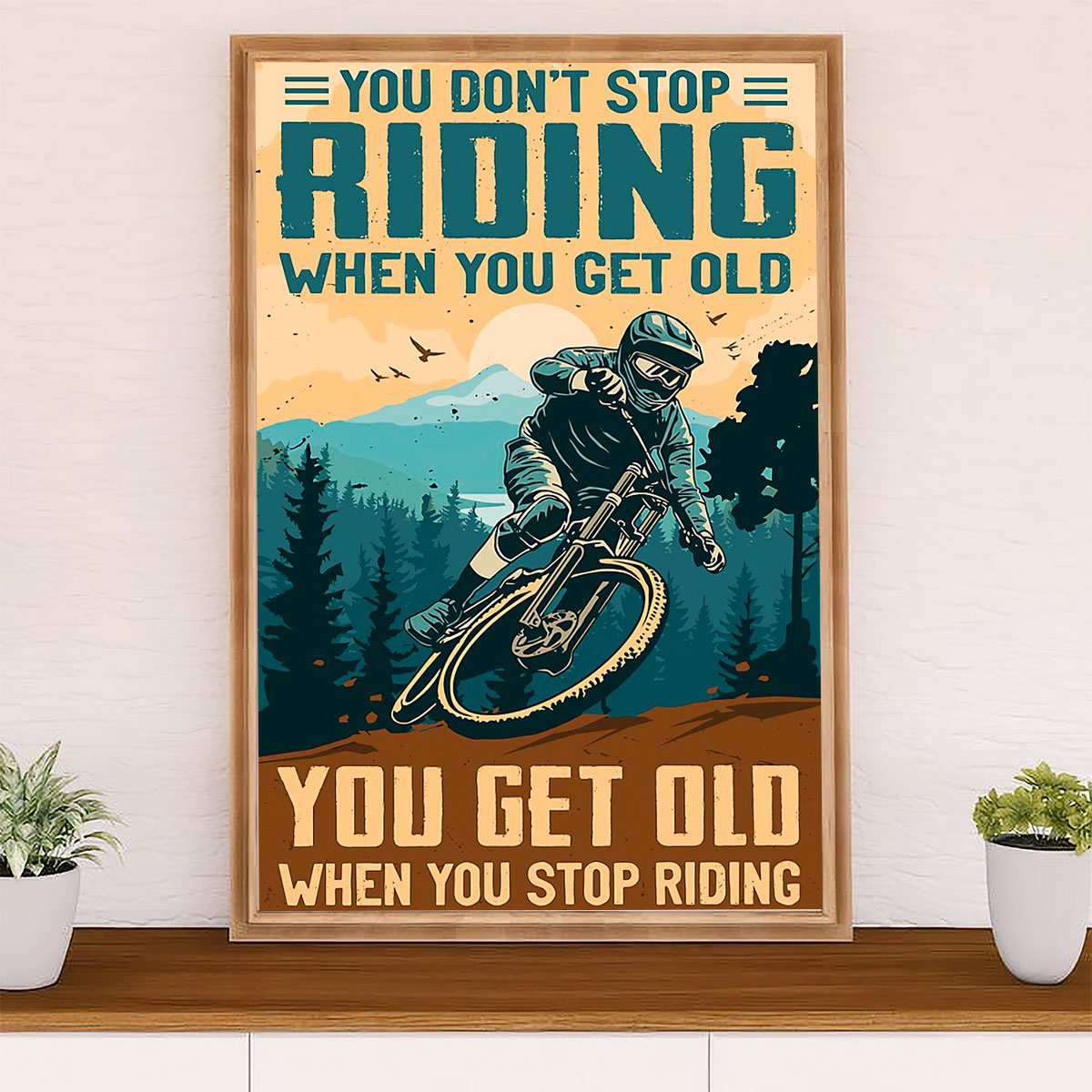 Cycling, Mountain Biking Canvas Wall Art Prints | Get Old When Stop Riding | Home Décor Gift for Cycler