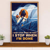 Cycling, Mountain Biking Poster Prints | Stop When I'm Done | Wall Art Gift for Cycler