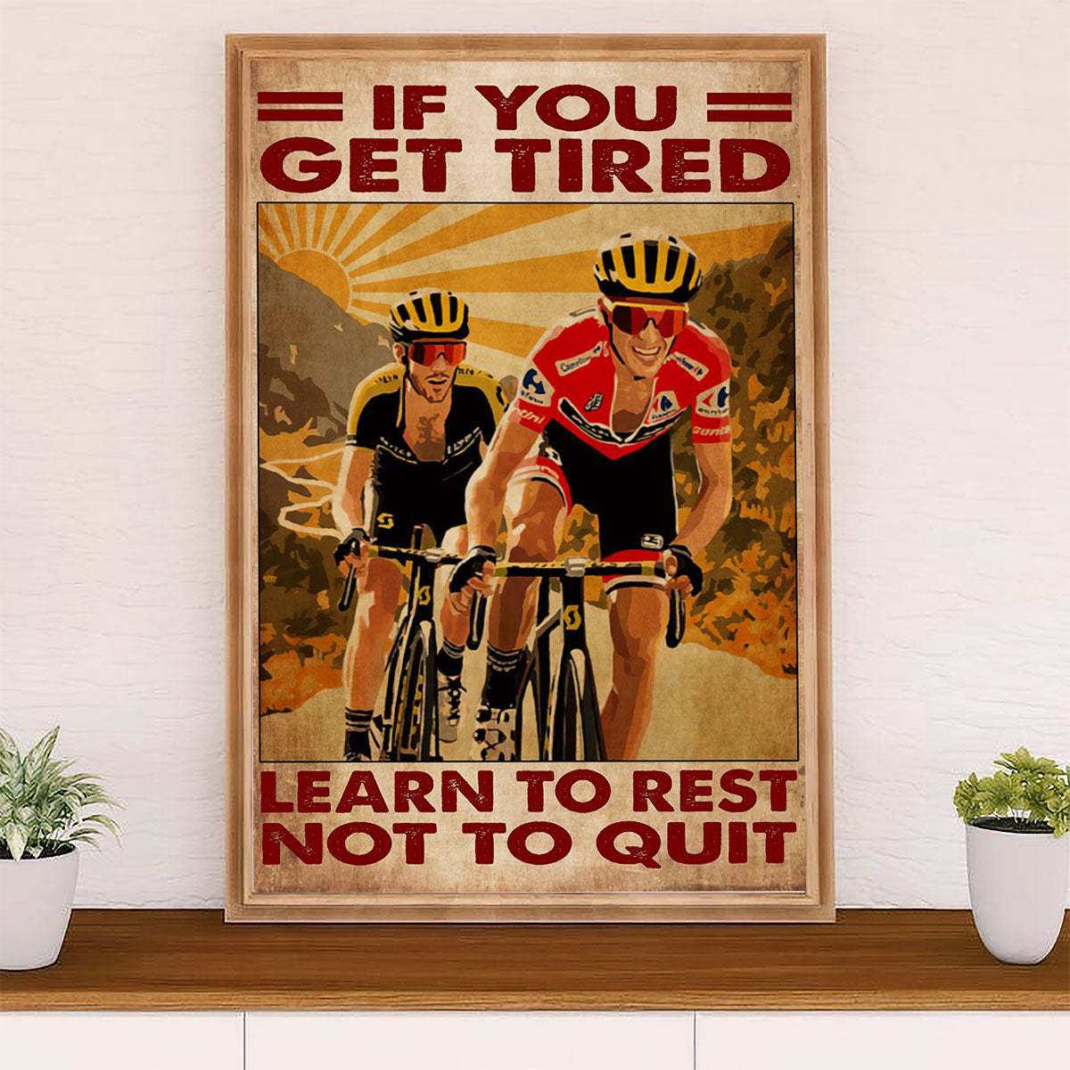 Cycling, Mountain Biking Canvas Wall Art Prints | If You Get Tired | Home Décor Gift for Cycler