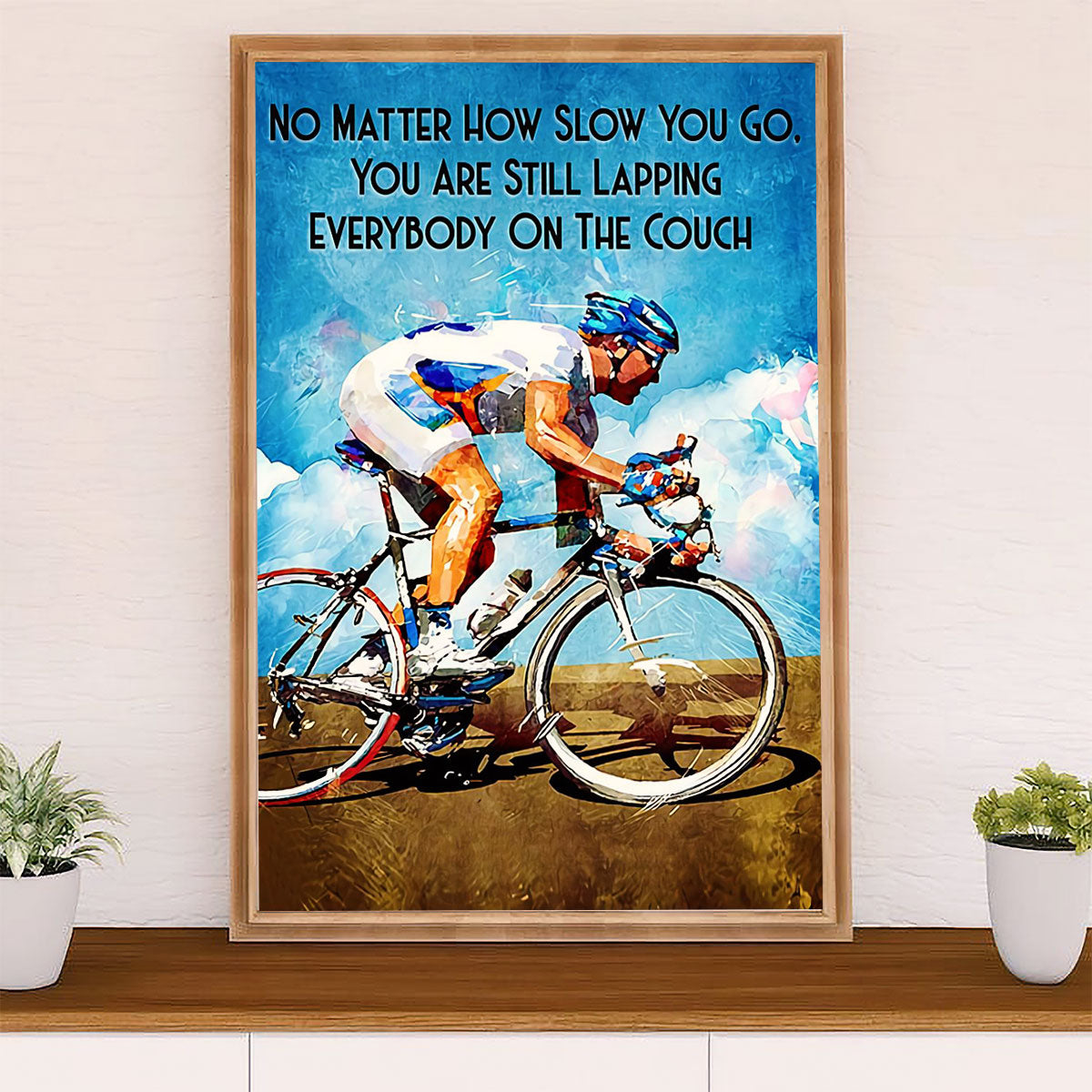 Cycling, Mountain Biking Poster Prints | You Are Still Lapping | Wall Art Gift for Cycler