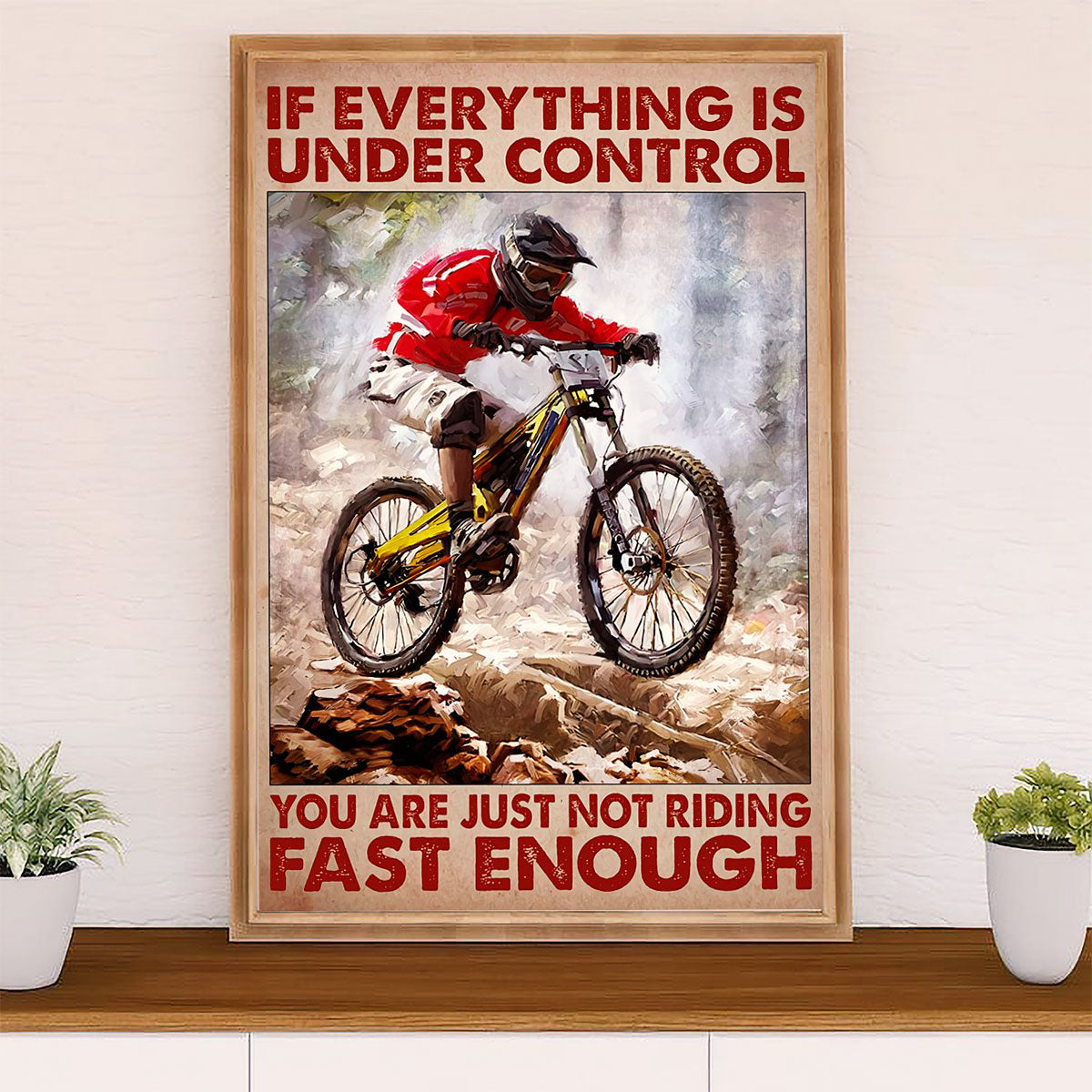 Cycling, Mountain Biking Canvas Wall Art Prints | Not Riding Fast Enough | Home Décor Gift for Cycler