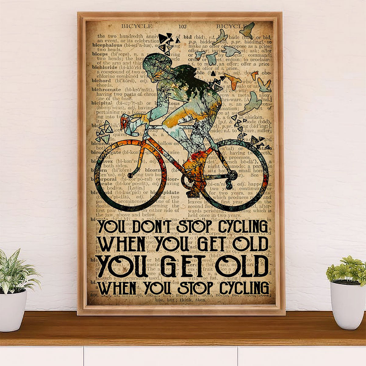 Cycling, Mountain Biking Poster Prints | Get Old When Stop Cycling | Wall Art Gift for Cycler