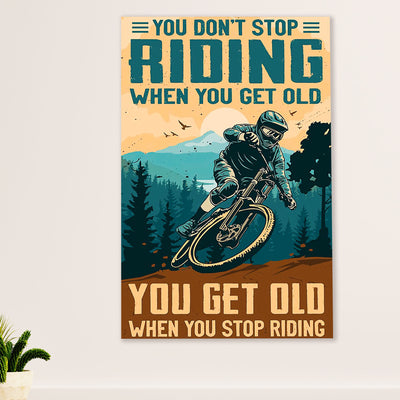 Cycling, Mountain Biking Canvas Wall Art Prints | Get Old When Stop Riding | Home Décor Gift for Cycler
