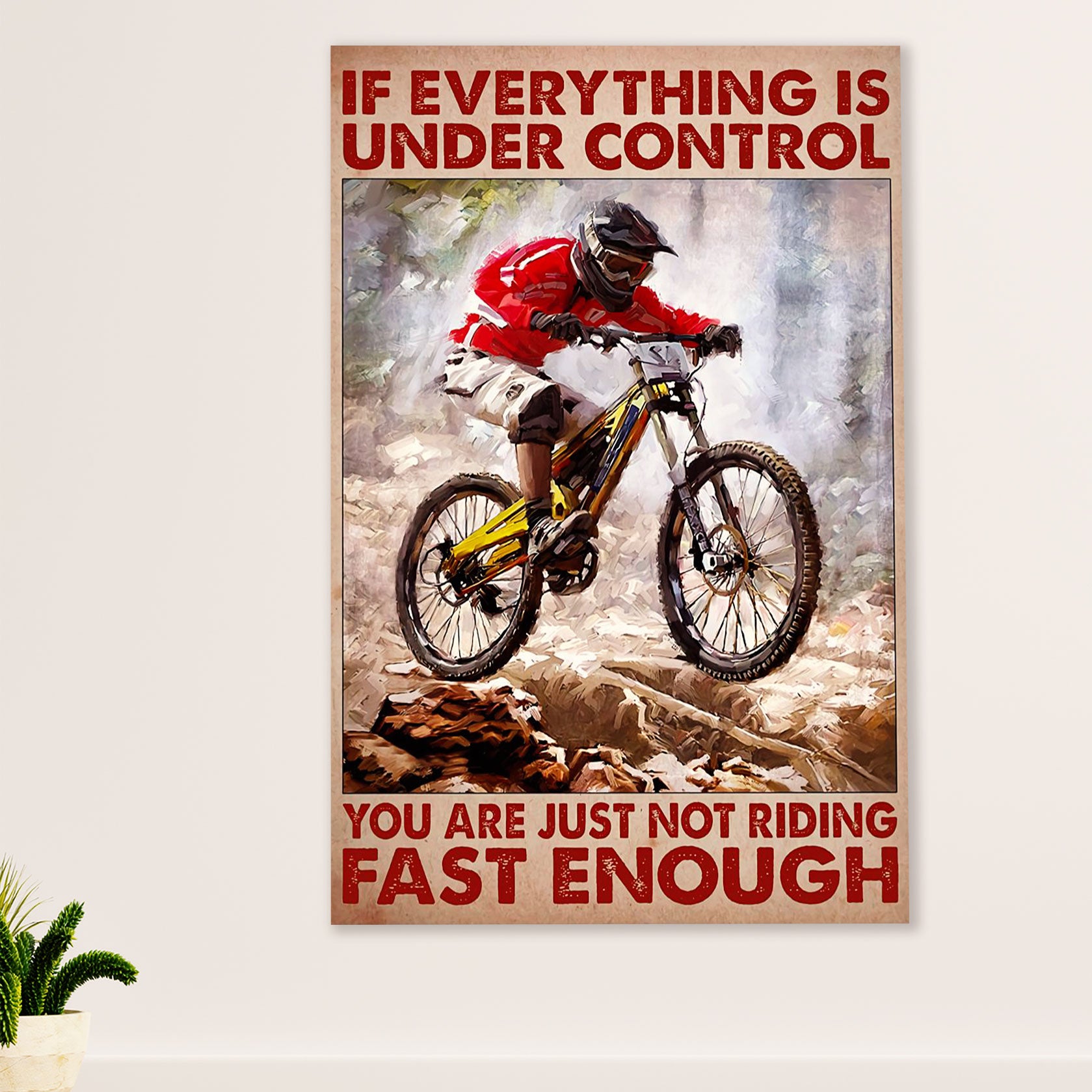 Cycling, Mountain Biking Canvas Wall Art Prints | Not Riding Fast Enough | Home Décor Gift for Cycler