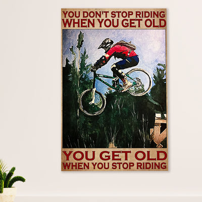 Cycling, Mountain Biking Canvas Wall Art Prints | Get Old When Stop Riding | Home Décor Gift for Cycler
