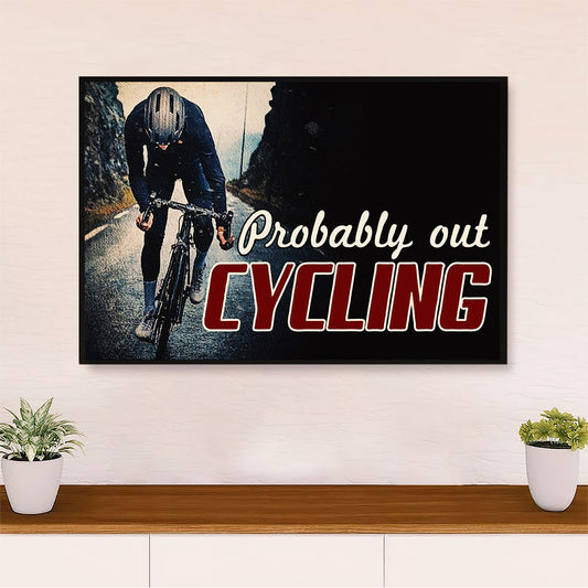 Cycling, Mountain Biking Canvas  Prints | Probably Out Cycling | Wall Art Gift for Cycler