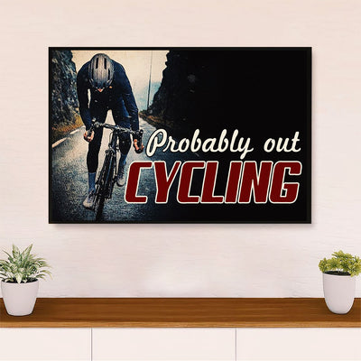 Cycling, Mountain Biking Canvas  Prints | Probably Out Cycling | Wall Art Gift for Cycler
