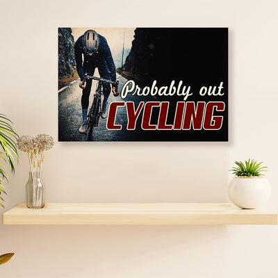 Cycling, Mountain Biking Canvas  Prints | Probably Out Cycling | Wall Art Gift for Cycler