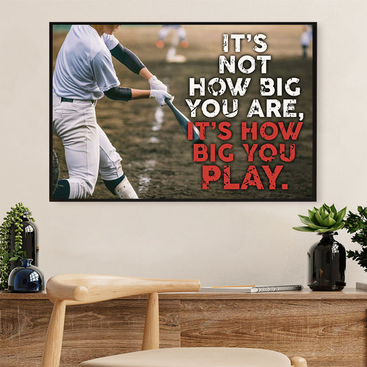 Baseball Canvas Wall Art Prints | It's How Big You Play | Home Décor Gift for Baseball Players