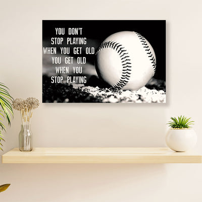 Baseball Canvas Wall Art Prints | Get Old When Stop Playing | Home Décor Gift for Baseball Players