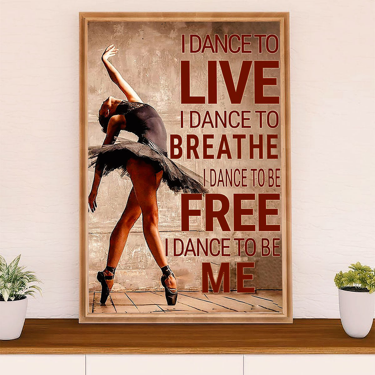Dancing Ballet Canvas Wall Art Prints | I Dance To | Home Décor Gift for Ballet Dancer Ballerinas