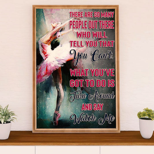 Dancing Ballet Canvas Wall Art Prints | Turn Around & Say | Home Décor Gift for Ballet Dancer Ballerinas