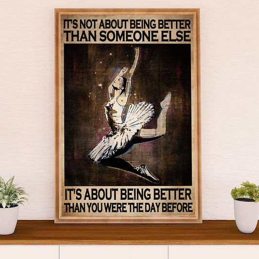 Dancing Ballet Poster Prints | Better Than Yesterday | Wall Art Gift for Ballet Dancer Ballerinas