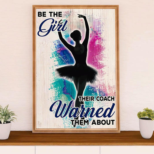 Dancing Ballet Canvas Wall Art Prints | Be The Girl | Home Décor Gift for Ballet Dancer Ballerinas