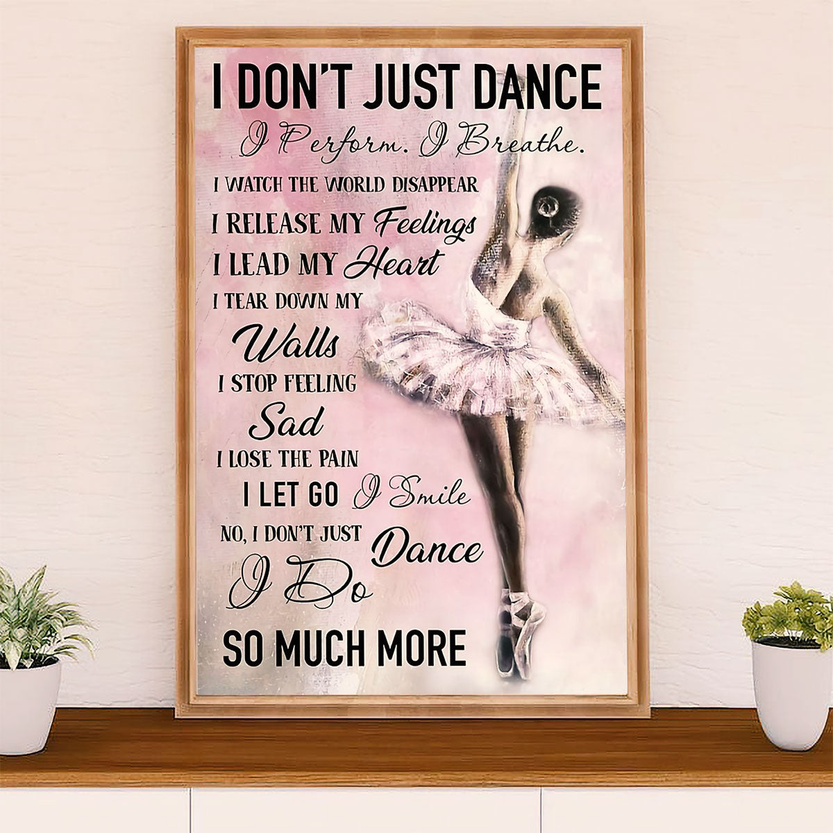 Dancing Ballet Canvas Wall Art Prints | I Don't Just Dance | Home Décor Gift for Ballet Dancer Ballerinas