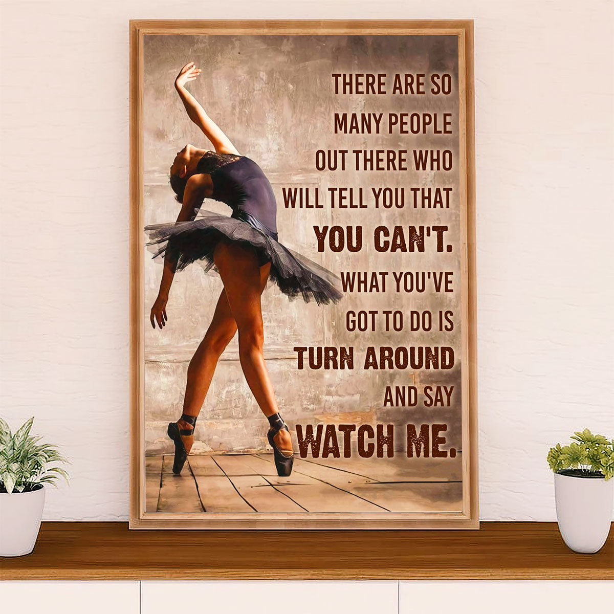 Dancing Ballet Canvas Wall Art Prints | Watch Me | Home Décor Gift for Ballet Dancer Ballerinas