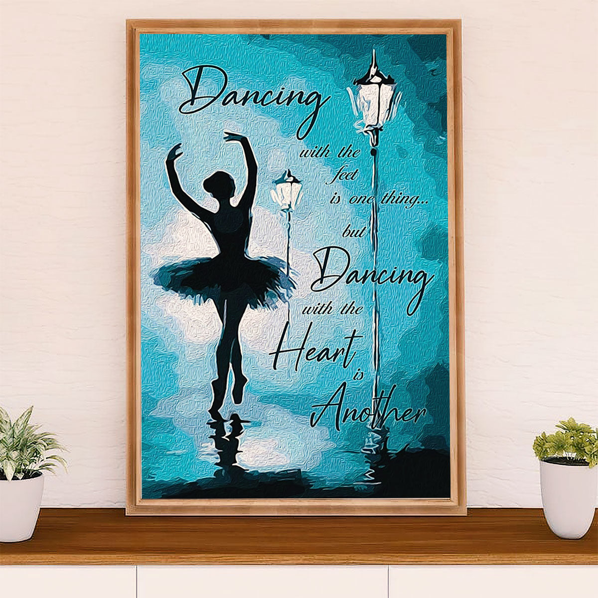 Dancing Ballet Poster Prints | Dancing With The Heart | Wall Art Gift for Ballet Dancer Ballerinas