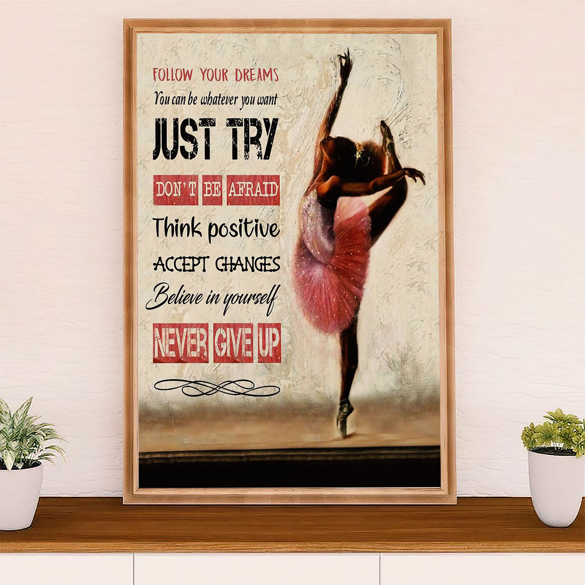 Dancing Ballet Canvas Wall Art Prints | Never Give Up | Home Décor Gift for Ballet Dancer Ballerinas
