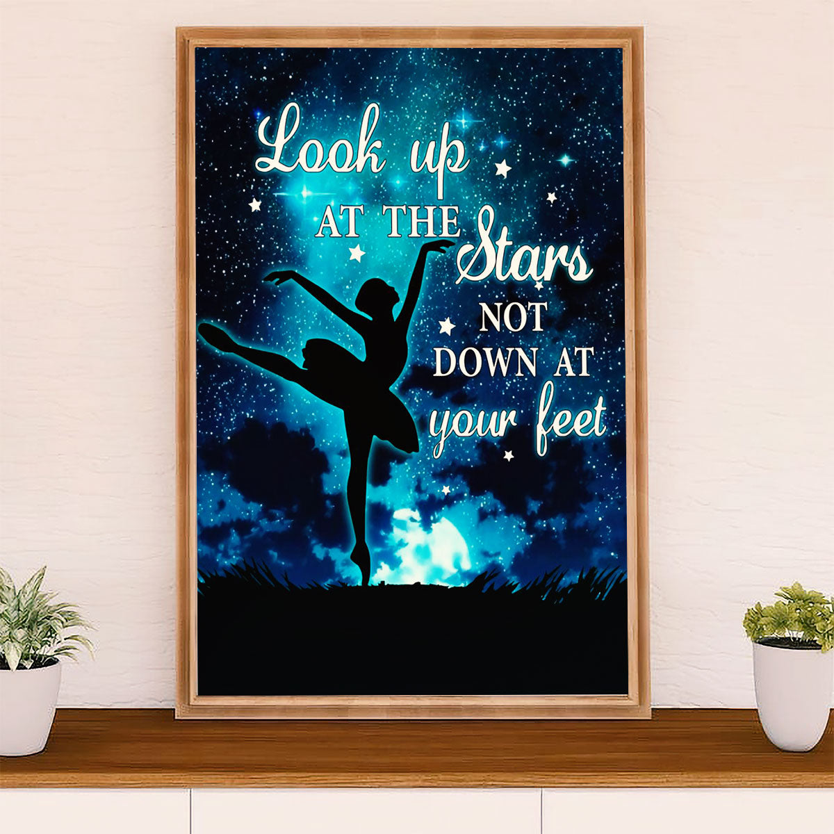 Dancing Ballet Poster Prints | Look Up At The Stars | Wall Art Gift for Ballet Dancer Ballerinas