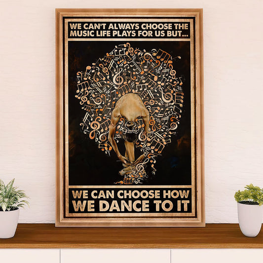 Dancing Ballet Canvas Wall Art Prints | Choose How We Dance To It | Home Décor Gift for Ballet Dancer Ballerinas