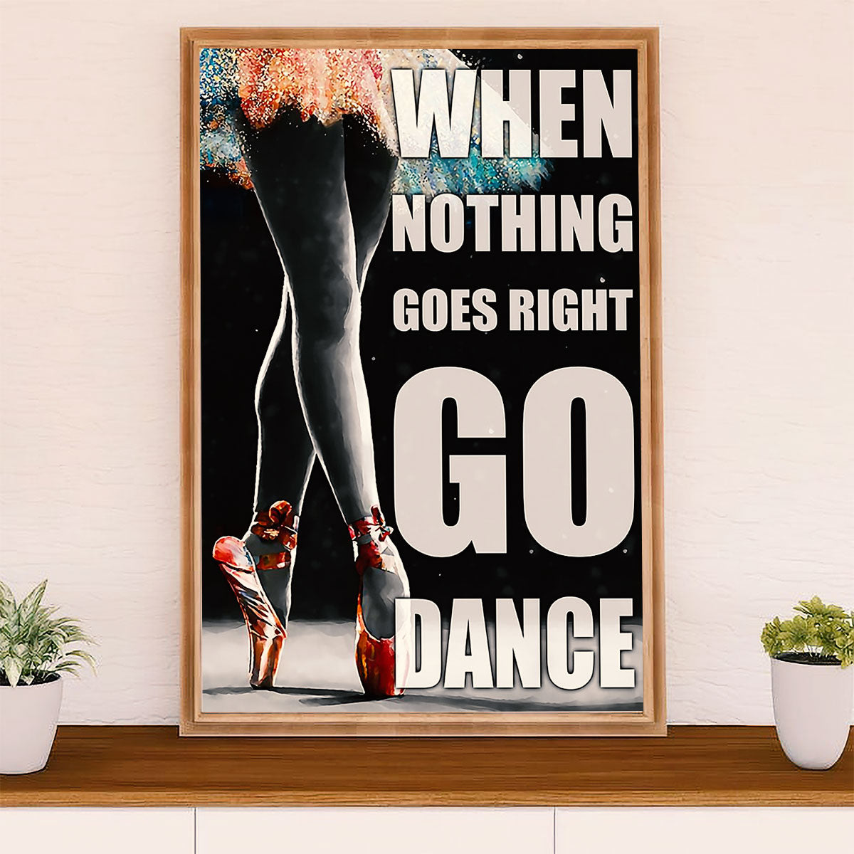 Dancing Ballet Canvas Wall Art Prints | Go Dance | Home Décor Gift for Ballet Dancer Ballerinas