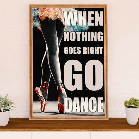 Dancing Ballet Canvas Wall Art Prints | Go Dance | Home Décor Gift for Ballet Dancer Ballerinas