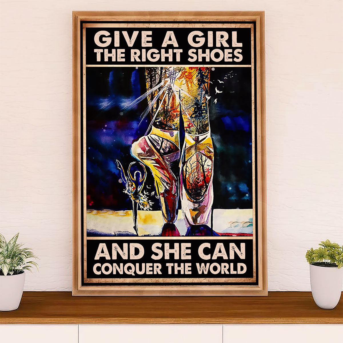 Dancing Ballet Canvas Wall Art Prints | Give A Girl The Right Shoes | Home Décor Gift for Ballet Dancer Ballerinas